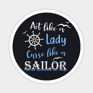 Act like a Lady curse like a Sailor Magnet